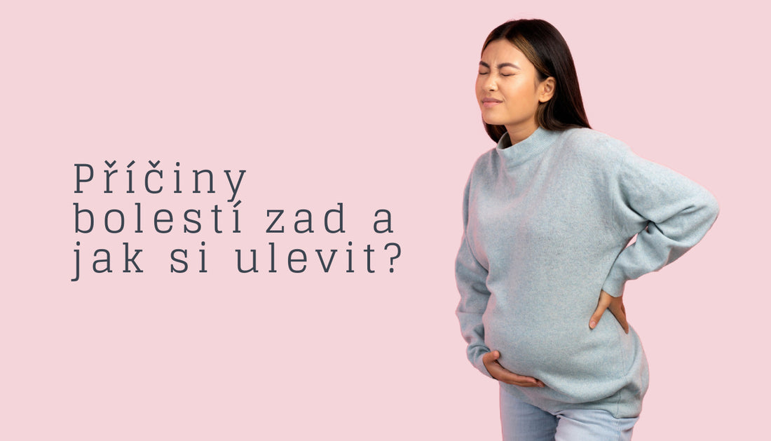 Příčiny bolestí zad a jak si ulevit?